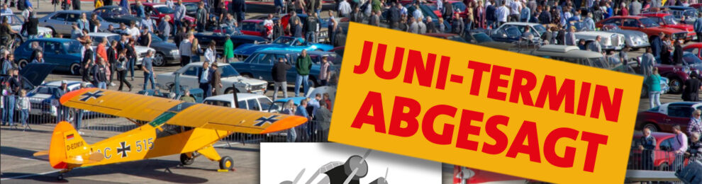 Oldtimer FLY & DRIVE IN im Juni 2020 entfällt Oldtimer FLY & DRIVE IN im Juni 2020 entfällt