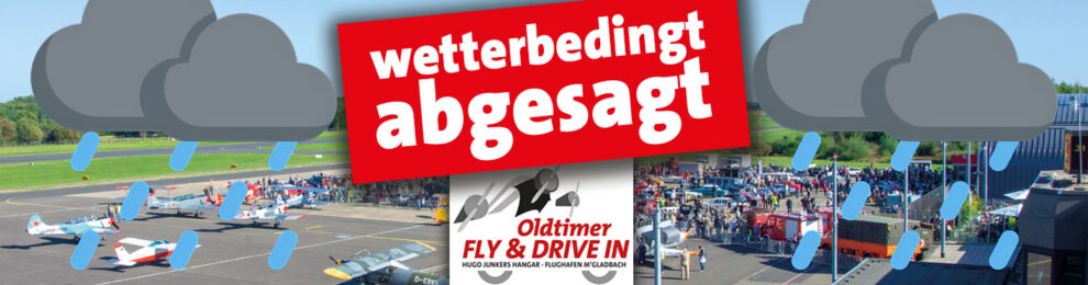 Schlechtwetter-Prognose: Oldtimer FLY & DRIVE IN am 27. Juli 2025 fällt aus Schlechtwetter-Prognose: Oldtimer FLY & DRIVE IN am 27. Juli 2025 fällt aus